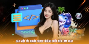 Bảo Mật Tài Khoản 8QBET: Những Bước Nên Làm Ngay