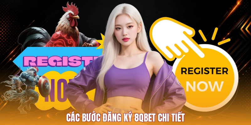 Các bước đăng ký 8Qbet chi tiết