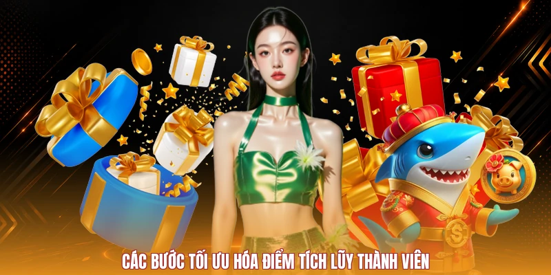 Các bước tối ưu hóa điểm tích lũy thành viên