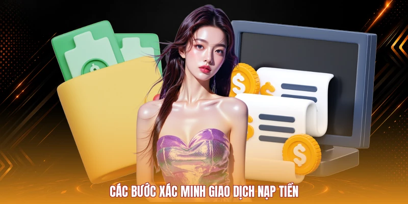 Các bước xác minh giao dịch nạp tiền