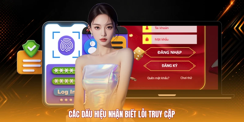 Các dấu hiệu nhận biết lỗi truy cập
