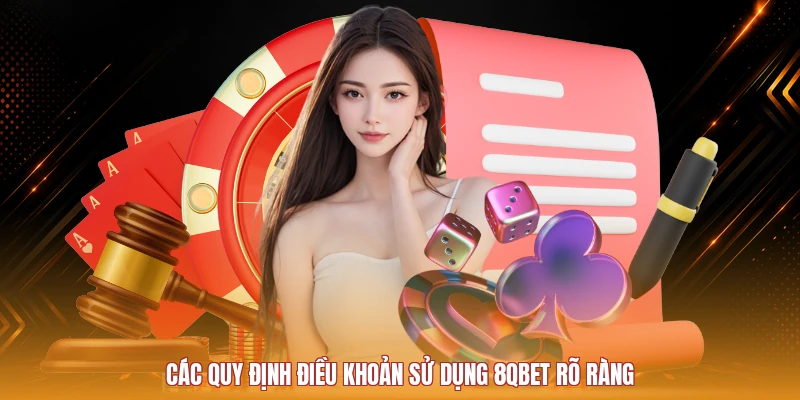 Các quy định trong điều khoản sử dụng 8QBET