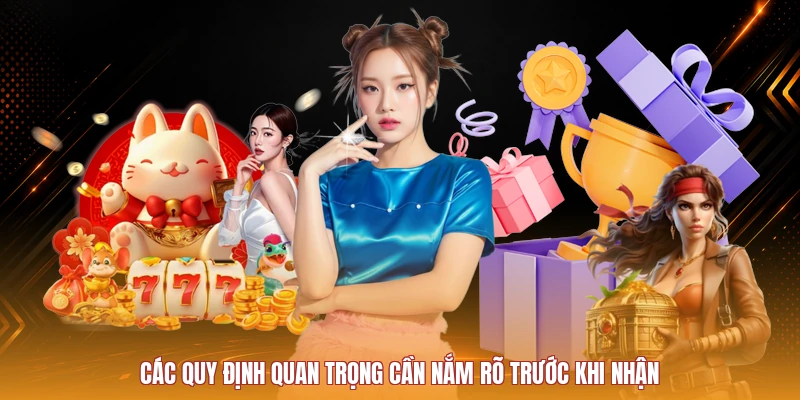 Các quy định quan trọng cần nắm rõ trước khi nhận