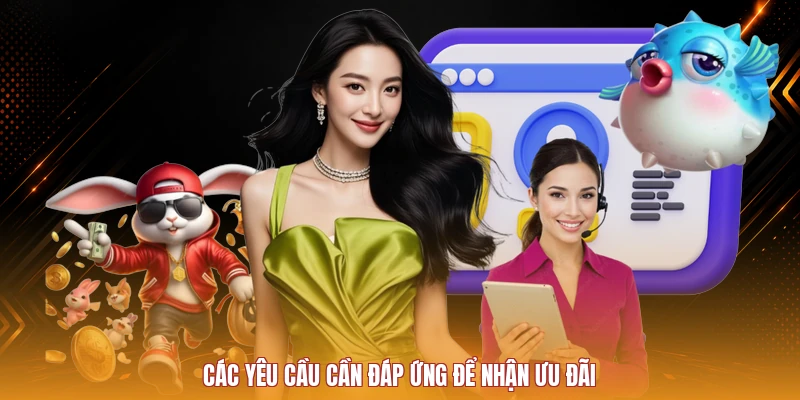 Các yêu cầu cần đáp ứng để nhận ưu đãi