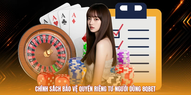 Chính sách quyền riêng tư người dùng 8QBET