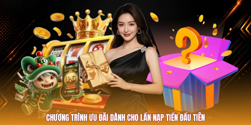 Chương trình ưu đãi dành cho lần nạp tiền đầu tiên