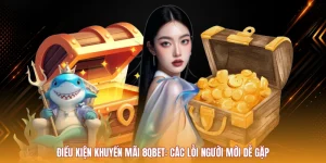 Điều Kiện Khuyến Mãi 8QBET: Các Lỗi Người Mới Dễ Gặp