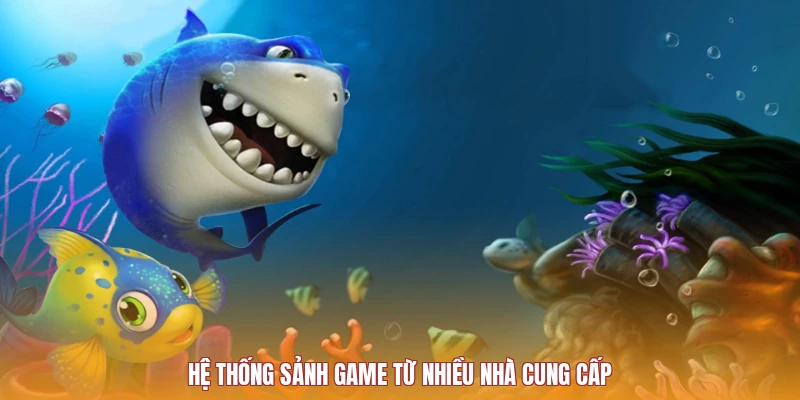 Hệ thống sảnh game từ nhiều nhà cung cấp