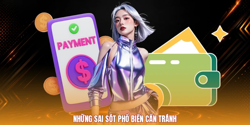 Những sai sót phổ biến cần tránh