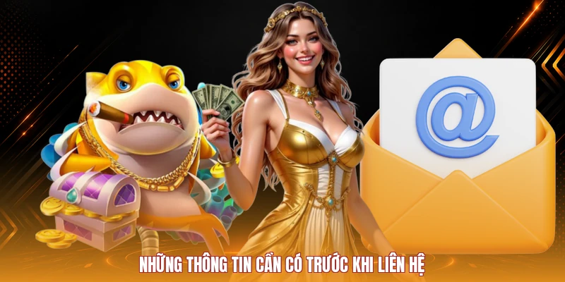 Thông tin cần chuẩn bị trước khi liên hệ 8QBET