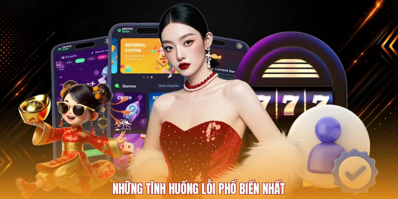 Những tình huống lỗi phổ biến nhất