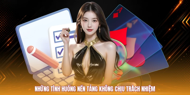 Các trường hợp miễn trừ trách nhiệm 8QBET thường gặp