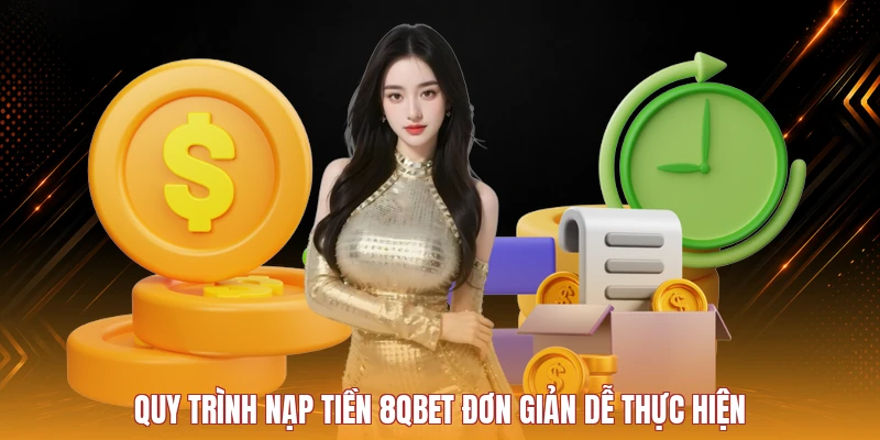 Quy trình nạp tiền 8Qbet