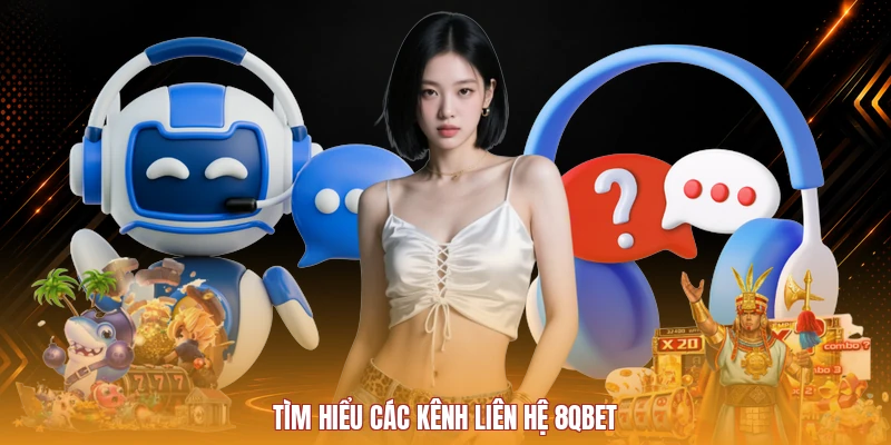 Các kênh liên hệ 8QBET