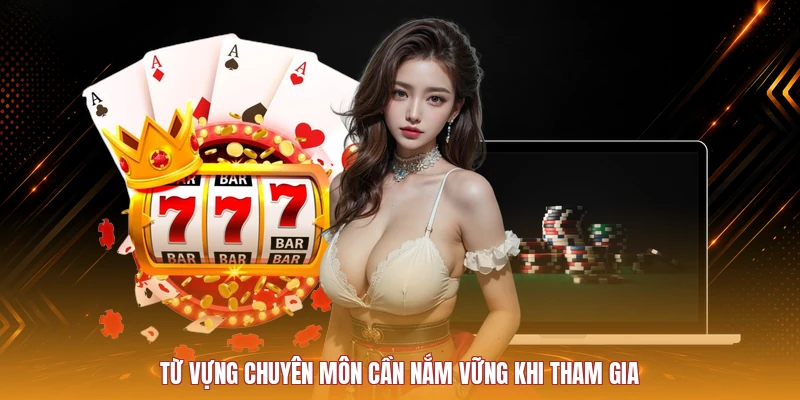 Thuật ngữ Blackjack 8QBET cần hiểu trước khi chơi